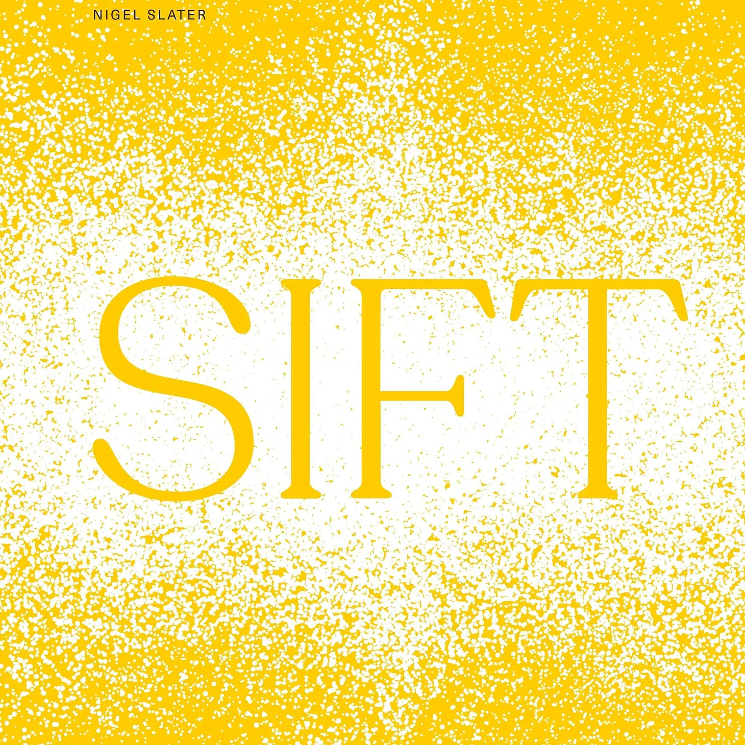 Sift: The Elements of Great Baking, by Nicola Lamb